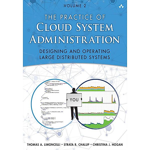 Practice of Cloud System Administration, The, Thomas A. Limoncelli, Strata R. Chalup, Christina J. Hogan