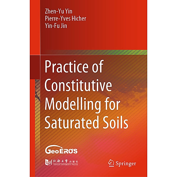 Practice of Constitutive Modelling for Saturated Soils, Zhen-Yu Yin, Pierre-Yves Hicher, Yin-Fu Jin