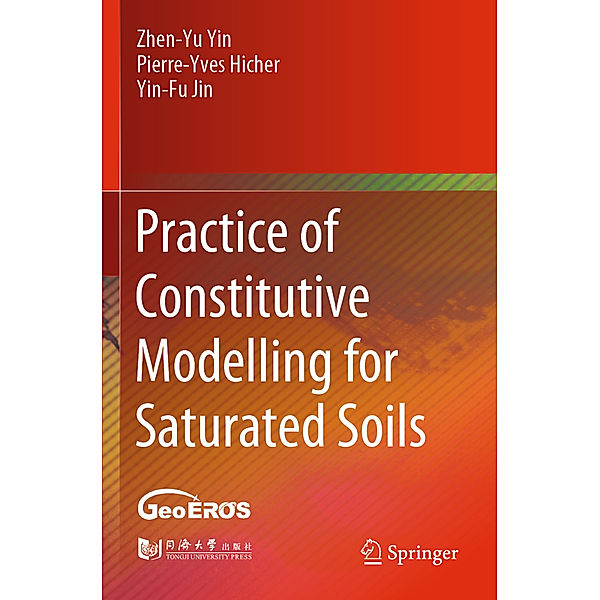 Practice of Constitutive Modelling for Saturated Soils, Zhen-Yu Yin, Pierre-Yves Hicher, Yin-Fu Jin