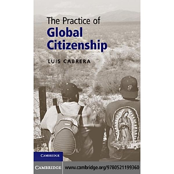 Practice of Global Citizenship, Luis Cabrera