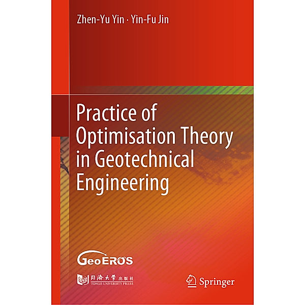 Practice of Optimisation Theory in Geotechnical Engineering, Zhen-Yu Yin, Yin-Fu Jin