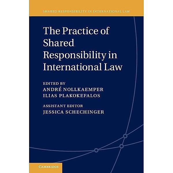 Practice of Shared Responsibility in International Law / Shared Responsibility in International Law