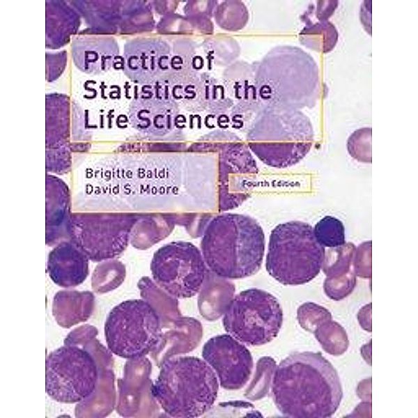Practice of Statistics in the Life Sciences, Brigitte Baldi, David S. Moore