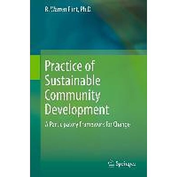 Practice of Sustainable Community Development, R. Warren Flint