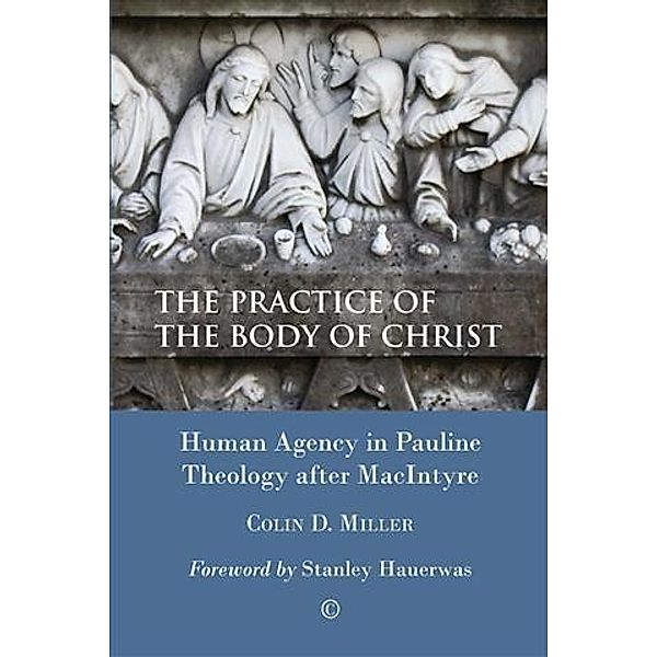 Practice of the Body of Christ, Colin D. Miller