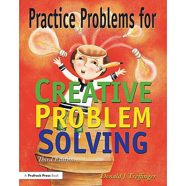 Practice Problems for Creative Problem Solving, Donald J. Treffinger