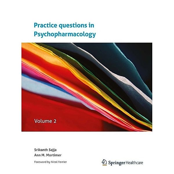 Practice questions in Psychopharmacology, Srikanth Sajja, Ann M Mortimer