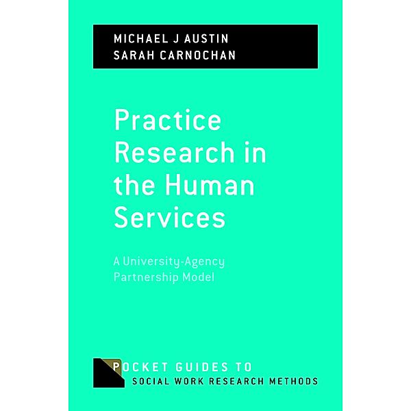Practice Research in the Human Services, Michael J. Austin, Sarah Carnochan