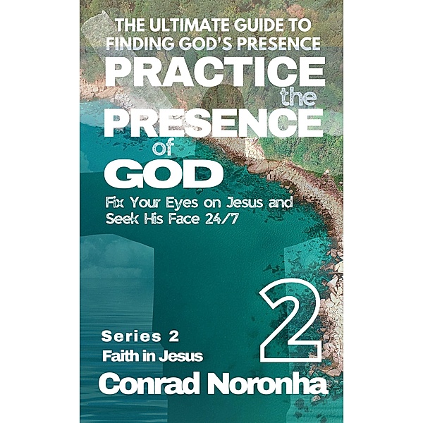 Practice the Presence of God 2 / 2, Conrad Noronha
