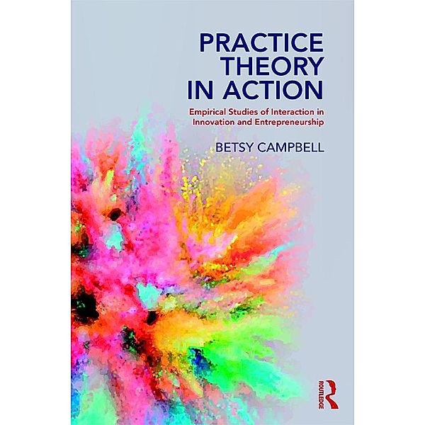 Practice Theory in Action, Betsy Campbell