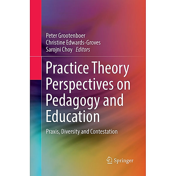 Practice Theory Perspectives on Pedagogy and Education