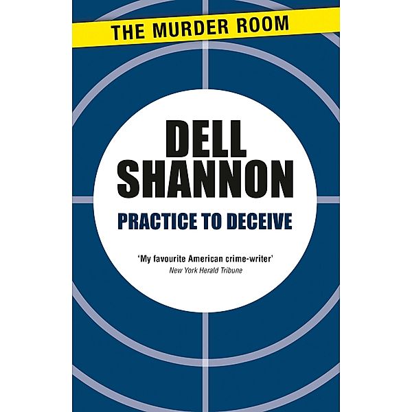 Practice to Deceive / An Ivor Maddox Mystery, Dell Shannon