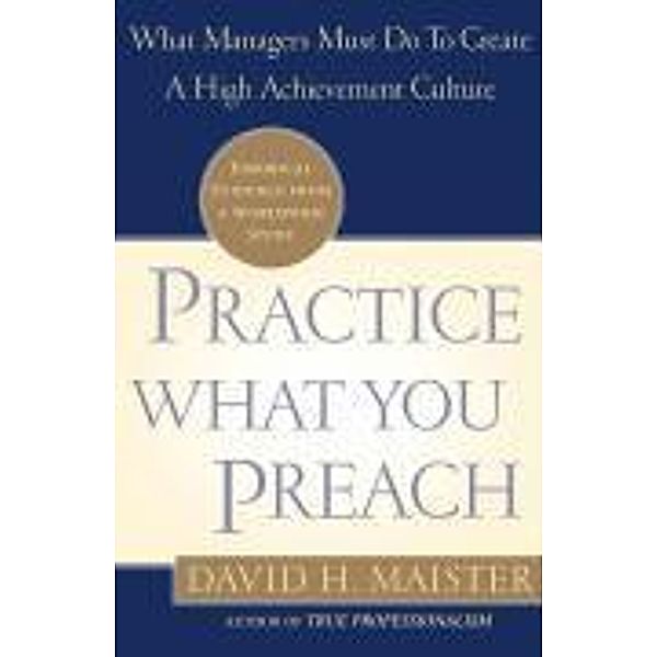 Practice What You Preach, David H. Maister