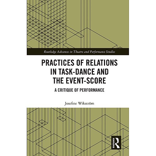 Practices of Relations in Task-Dance and the Event-Score, Josefine Wikström