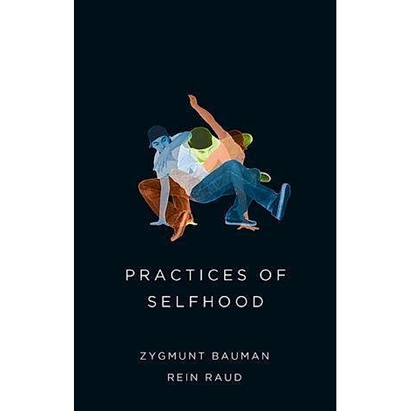 Practices of Selfhood, Zygmunt Bauman, Rein Raud