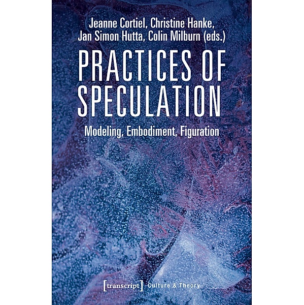 Practices of Speculation / Edition Kulturwissenschaft Bd.202