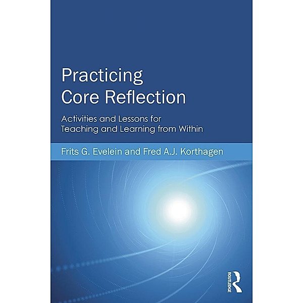 Practicing Core Reflection, Frits G. Evelein, Fred A. J. Korthagen