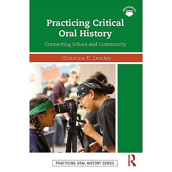 Practicing Critical Oral History, Christine K. Lemley