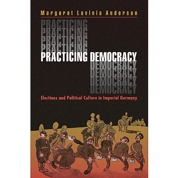 Practicing Democracy, Margaret Lavinia Anderson