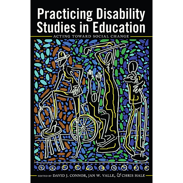 Practicing Disability Studies in Education