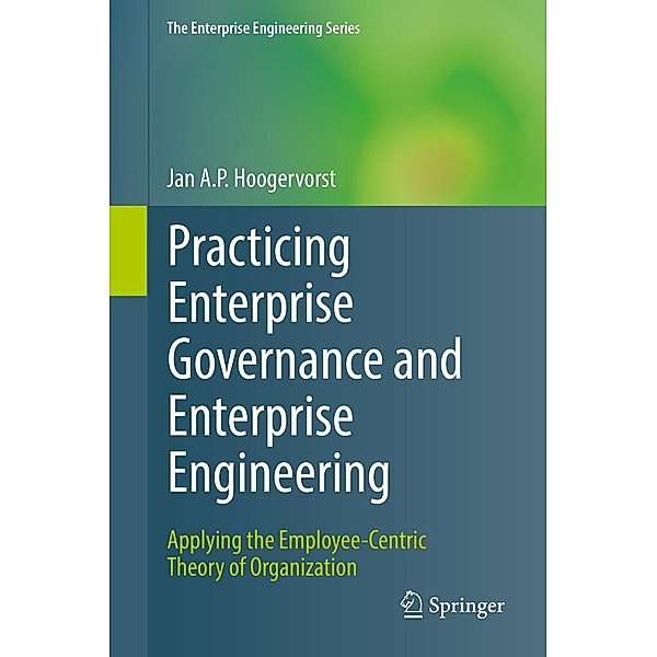 Practicing Enterprise Governance and Enterprise Engineering / The Enterprise Engineering Series, Jan A. P. Hoogervorst