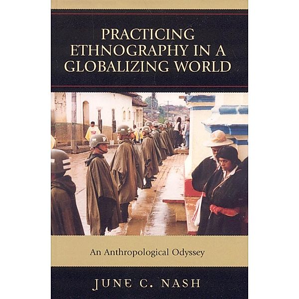 Practicing Ethnography in a Globalizing World, June C. Nash