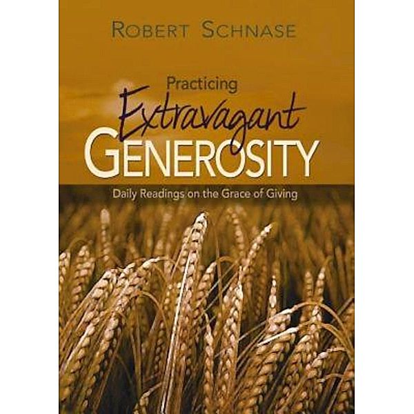 Practicing Extravagant Generosity, Robert Schnase