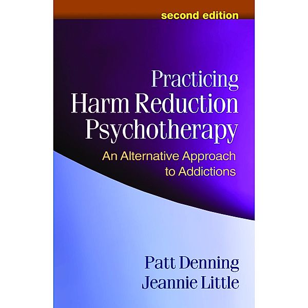 Practicing Harm Reduction Psychotherapy, Patt Denning, Jeannie Little