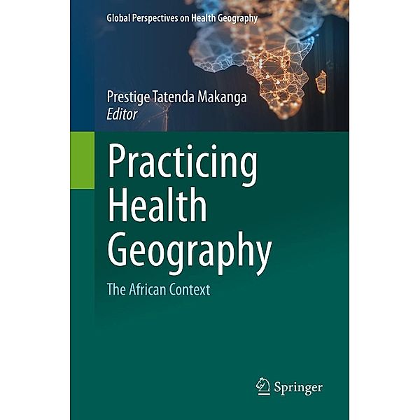 Practicing Health Geography / Global Perspectives on Health Geography