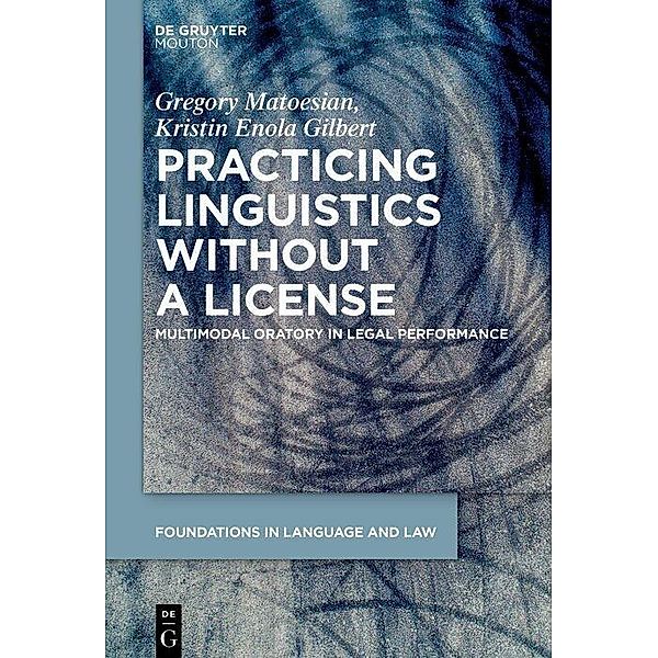 Practicing Linguistics Without a License, Kristin Enola Gilbert, Gregory Matoesian