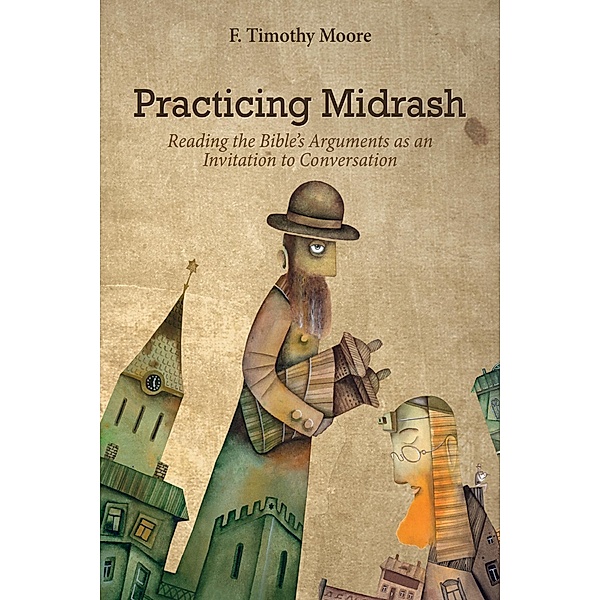 Practicing Midrash, F. Timothy Moore