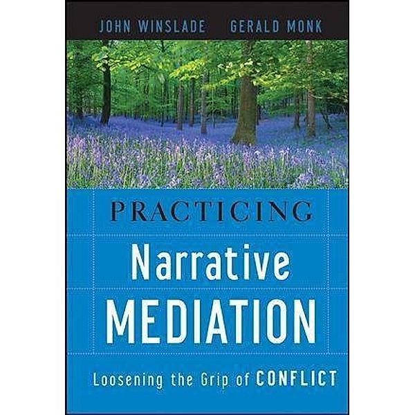 Practicing Narrative Mediation, John Winslade, Gerald D. Monk