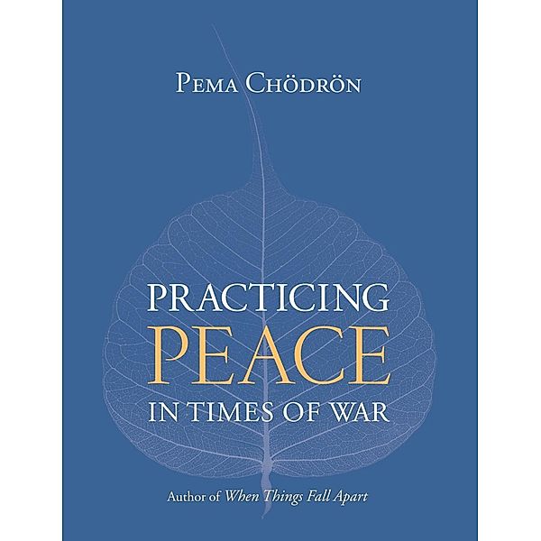 Practicing Peace in Times of War, Pema Chödrön