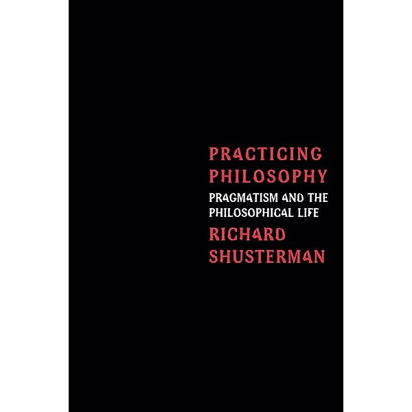 Practicing Philosophy, Richard Shusterman