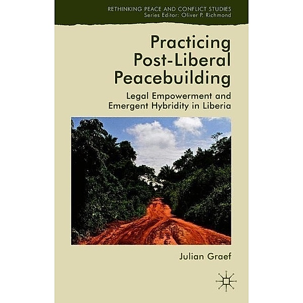 Practicing Post-Liberal Peacebuilding, Julian Graef