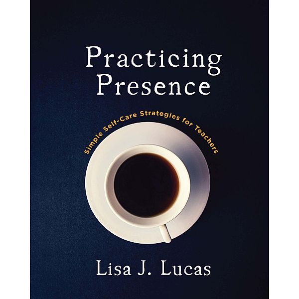 Practicing Presence, Lisa Lucas