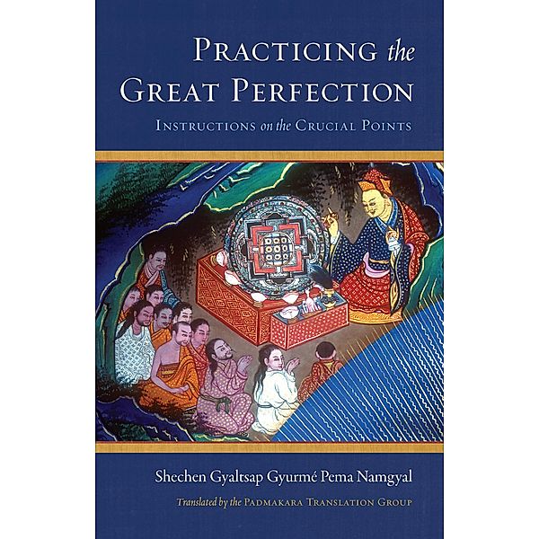 Practicing the Great Perfection, Shechen Gyaltsap