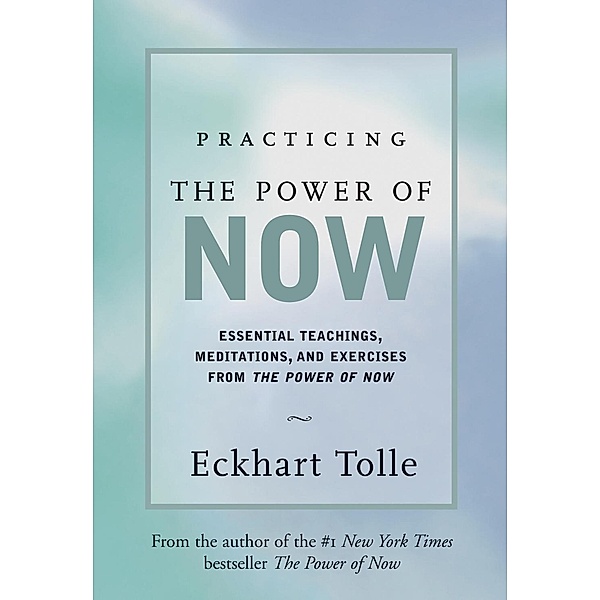 Practicing the Power of Now, Eckart Tolle