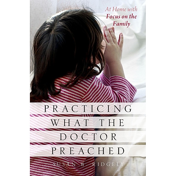 Practicing What the Doctor Preached, Susan B. Ridgely