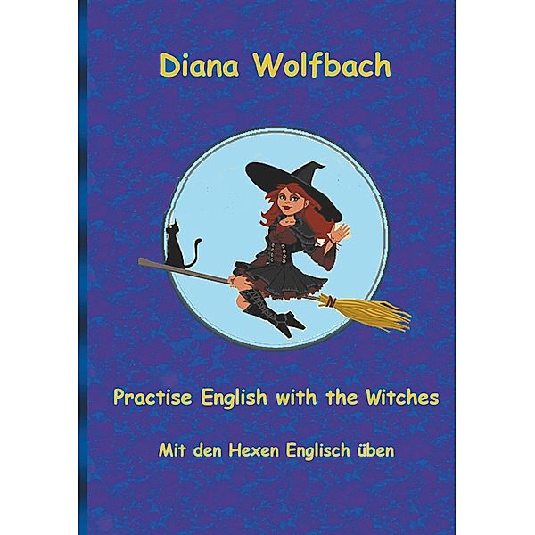 Practise English with the Witches, Diana Wolfbach