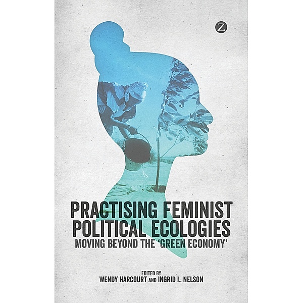 Practising Feminist Political Ecologies