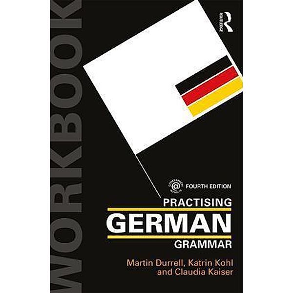 Practising German Grammar, Martin Durrell, Katrin Kohl, Claudia Kaiser