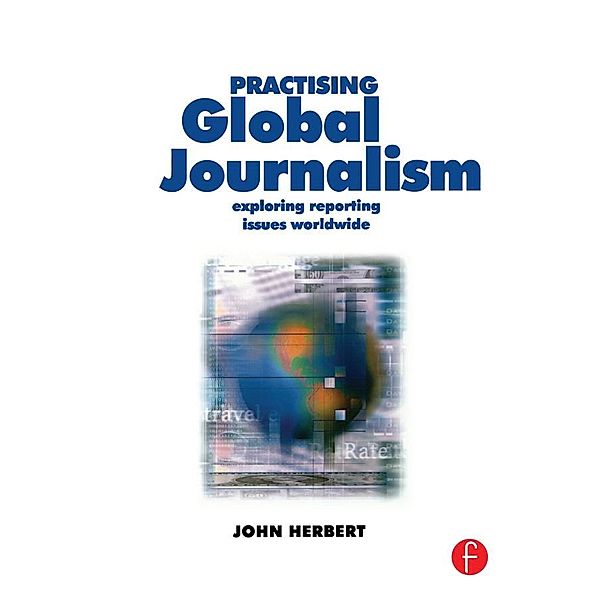 Practising Global Journalism, John Herbert