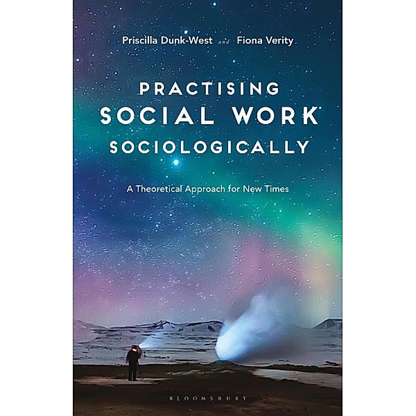 Practising Social Work Sociologically, Priscilla Dunk-West, Fiona Verity