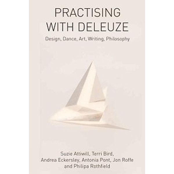 Practising with Deleuze, Suzie Attiwill, Terri Bird