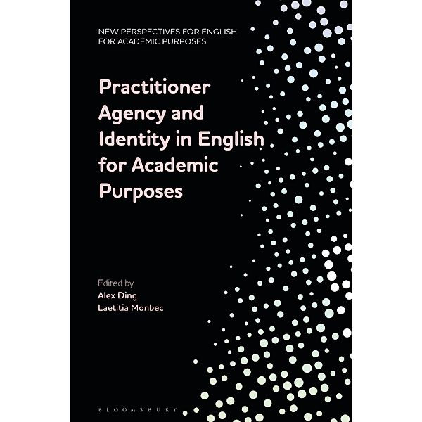 Practitioner Agency and Identity in English for Academic Purposes