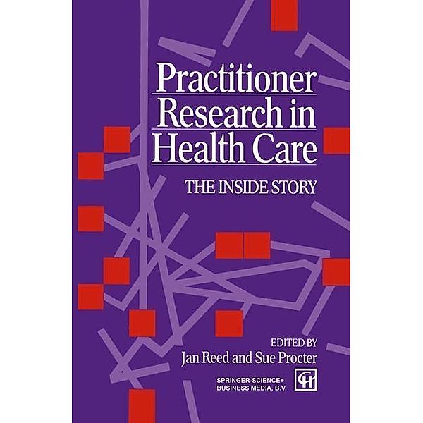 Practitioner Research in Health Care, Sue Procter Jan Reed