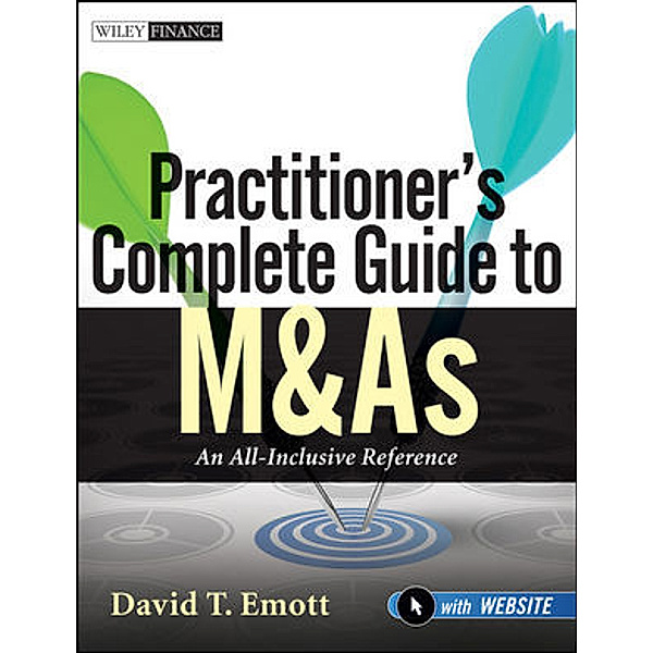 Practitioner's Complete Guide to M&As, David T. Emott