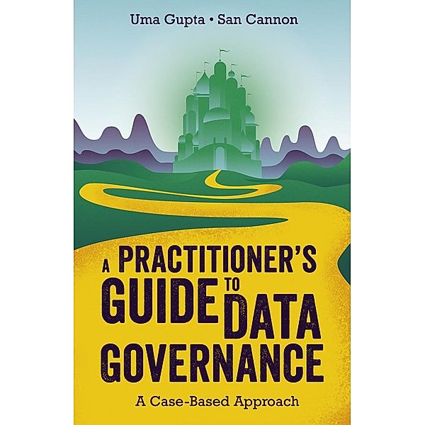 Practitioner's Guide to Data Governance, Uma Gupta