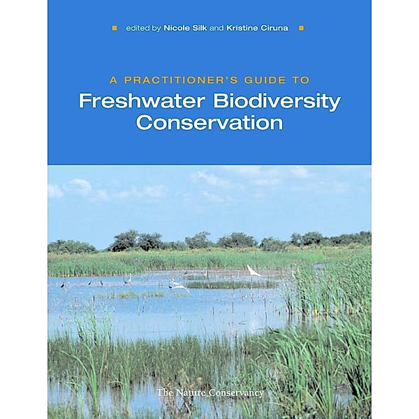 Practitioner's Guide to Freshwater Biodiversity Conservation, Nicole Silk